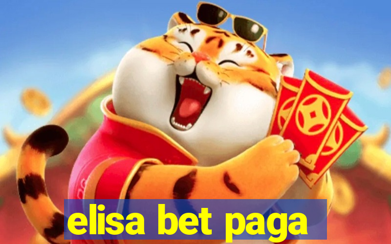 elisa bet paga