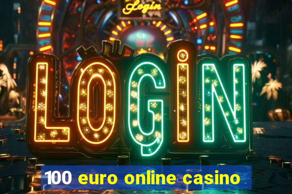 100 euro online casino