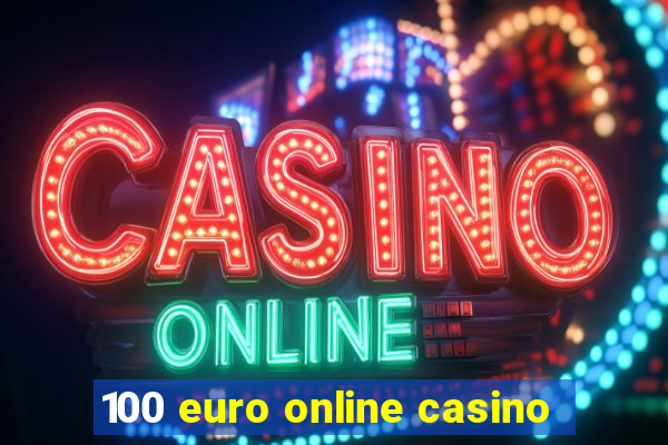 100 euro online casino