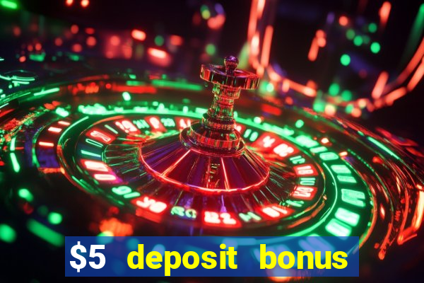 $5 deposit bonus casino nz