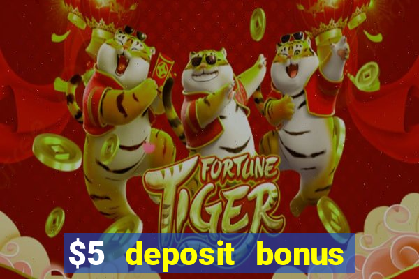 $5 deposit bonus casino nz