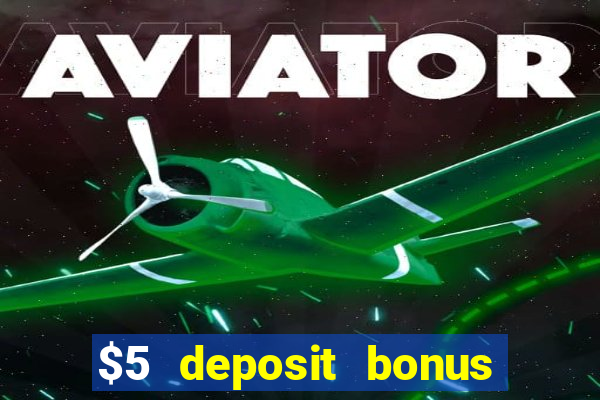 $5 deposit bonus casino nz