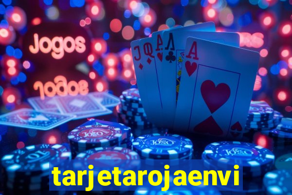 tarjetarojaenvivo