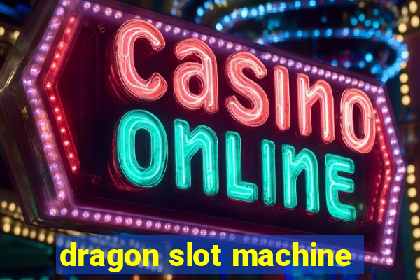 dragon slot machine