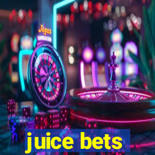 juice bets