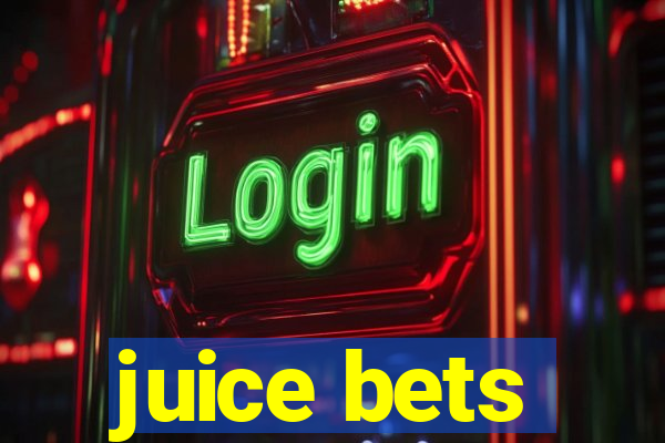 juice bets