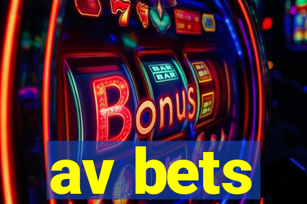 av bets