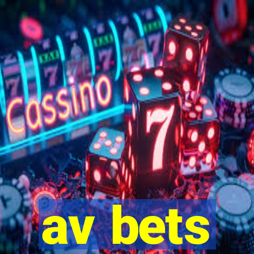 av bets