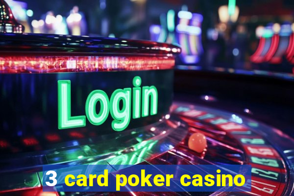 3 card poker casino