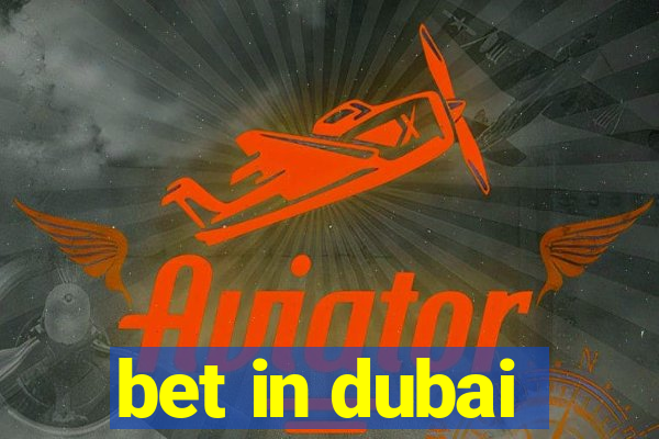 bet in dubai