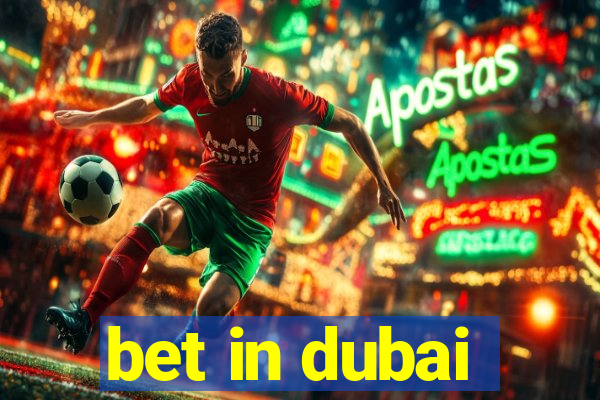 bet in dubai