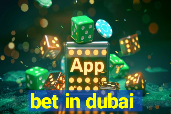 bet in dubai