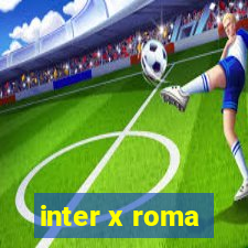 inter x roma