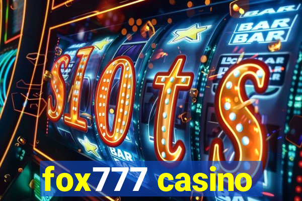 fox777 casino