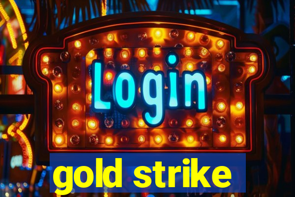 gold strike