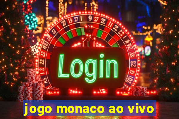 jogo monaco ao vivo