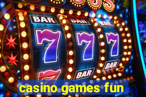 casino games fun