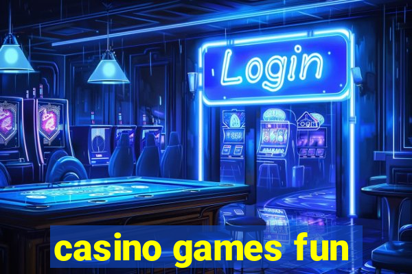 casino games fun