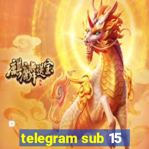 telegram sub 15