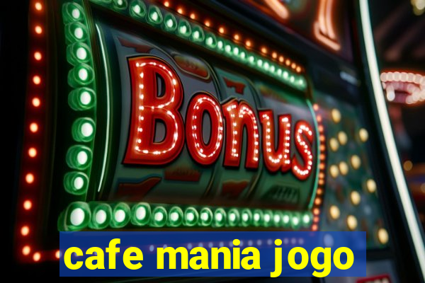 cafe mania jogo