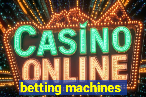 betting machines