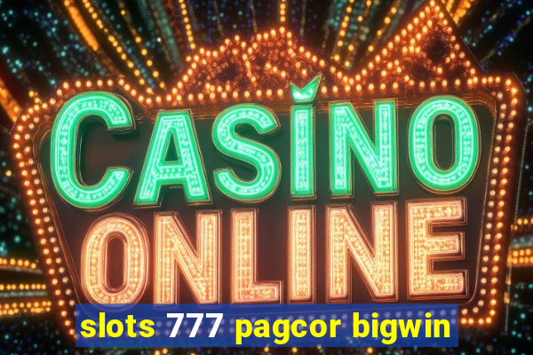 slots 777 pagcor bigwin