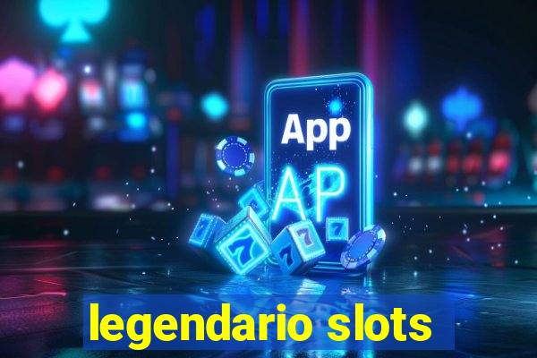 legendario slots