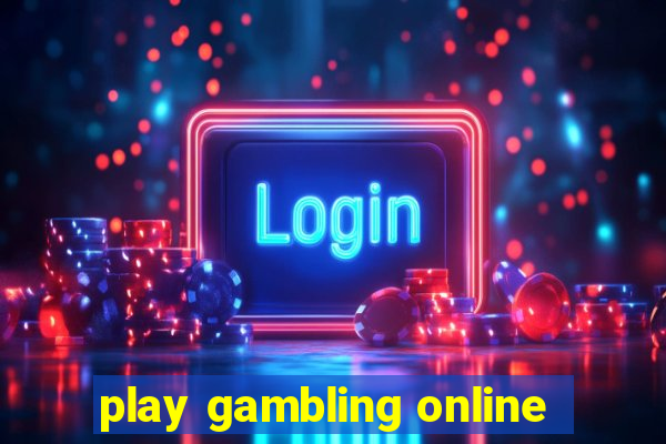 play gambling online