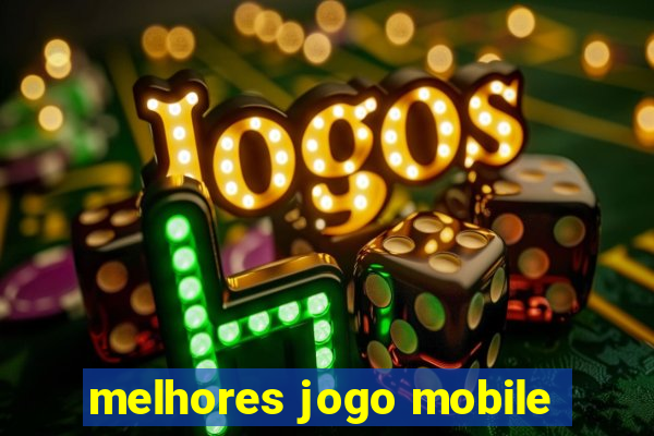 melhores jogo mobile