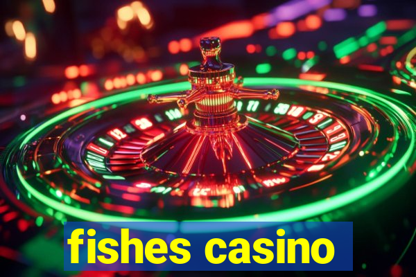 fishes casino