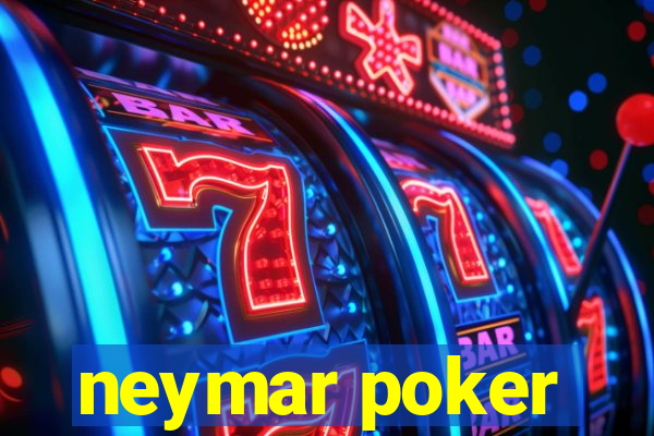 neymar poker