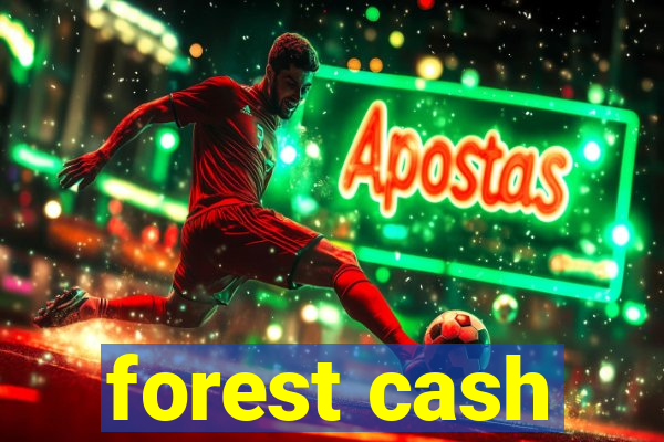 forest cash