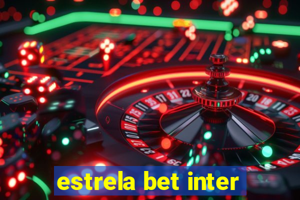 estrela bet inter