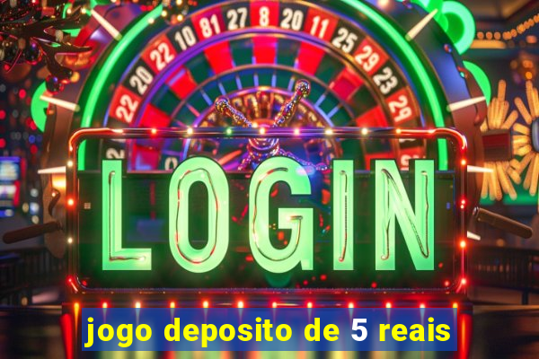 jogo deposito de 5 reais