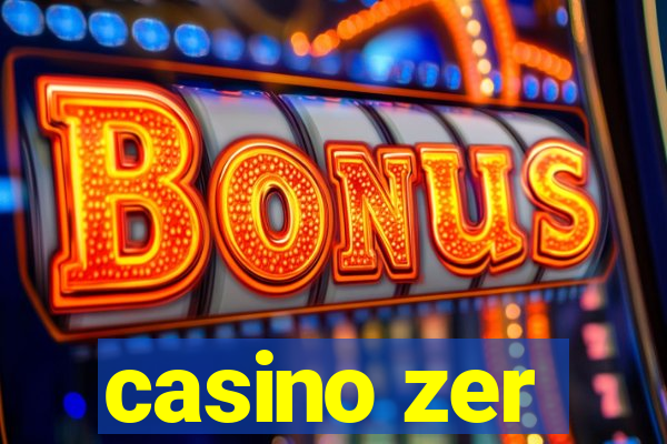 casino zer