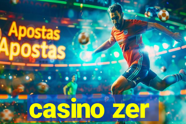 casino zer