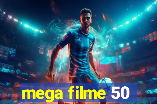 mega filme 50