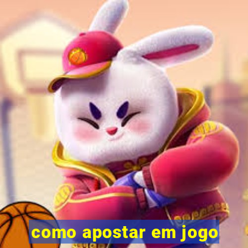 como apostar em jogo