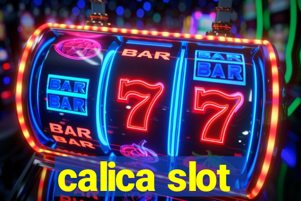 calica slot