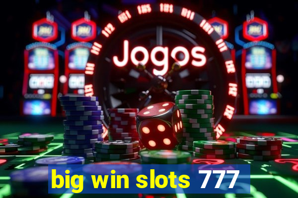 big win slots 777