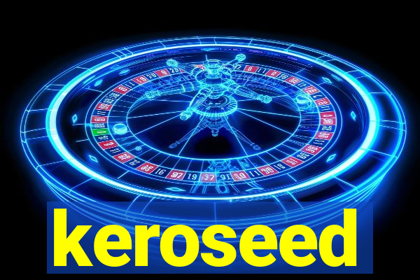 keroseed