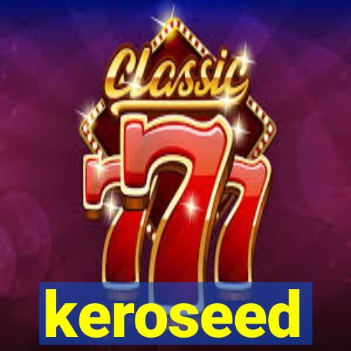 keroseed