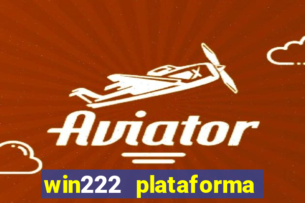 win222 plataforma de jogos