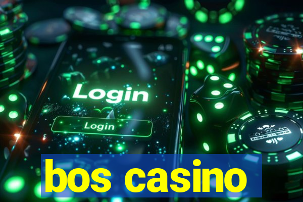 bos casino