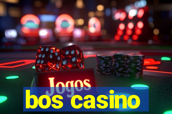 bos casino