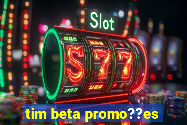 tim beta promo??es