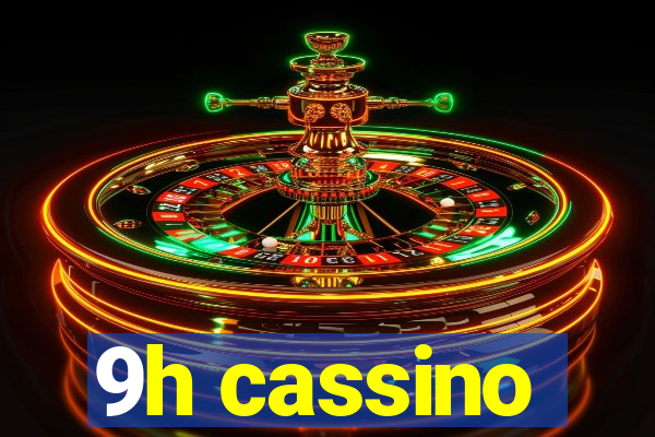 9h cassino