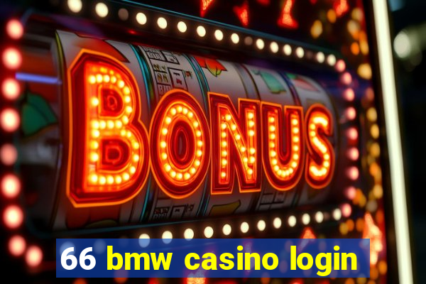 66 bmw casino login