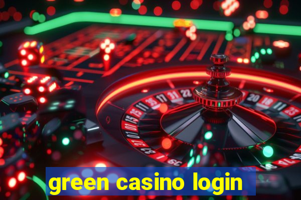 green casino login