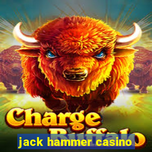 jack hammer casino